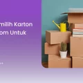 Cara Memilih Karton Box Custom untuk Bisnis