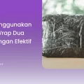 Cara Menggunakan Bubble Wrap Dua Lapis dengan Efektif