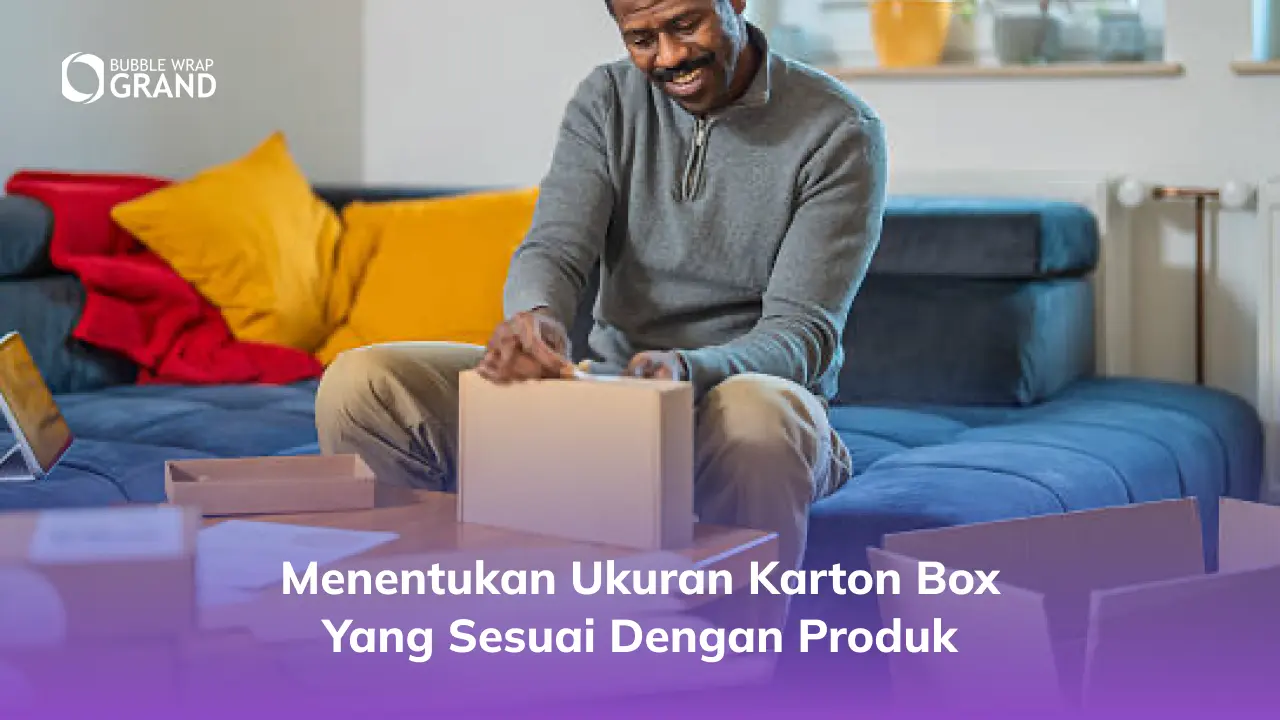 Menentukan Ukuran Karton Box yang Sesuai dengan Produk