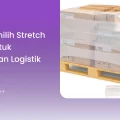 Tips Memilih Stretch Wrap untuk Kebutuhan Logistik