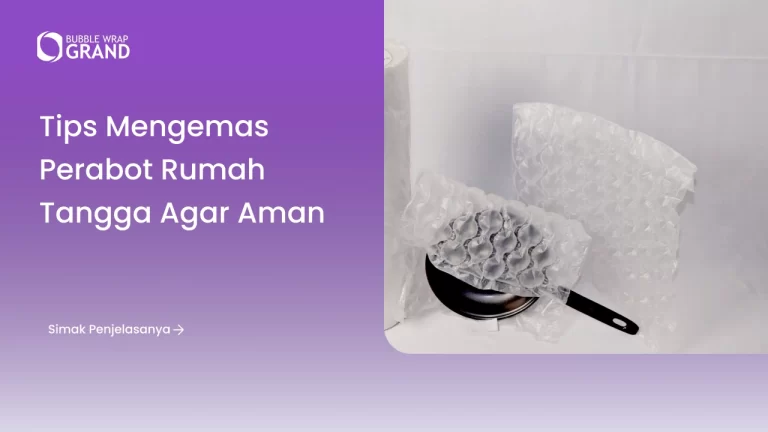 Tips Mengemas Perabot Rumah Tangga agar Aman