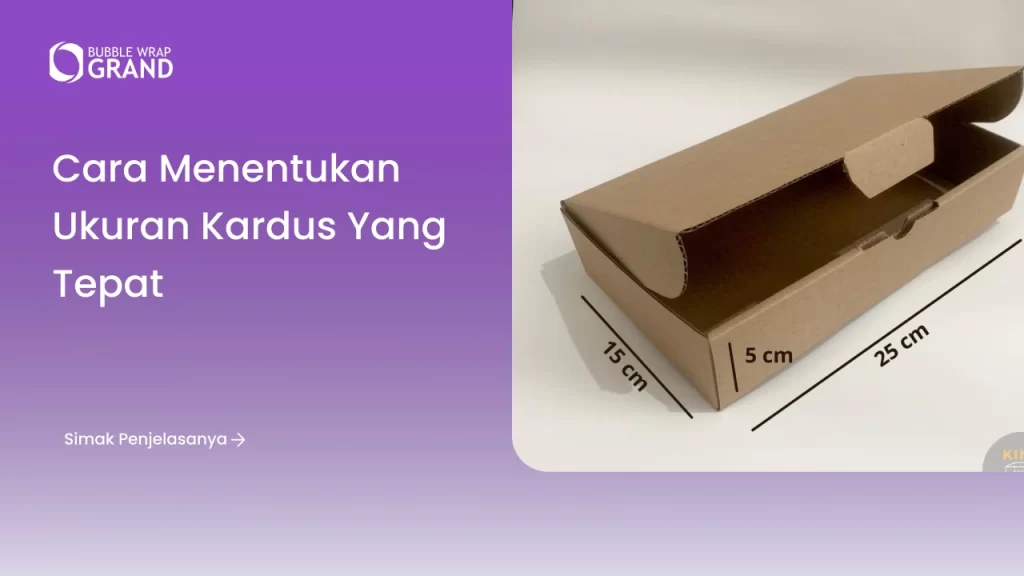 Cara Menentukan Ukuran Kardus yang Tepat