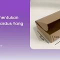 Cara Menentukan Ukuran Kardus yang Tepat