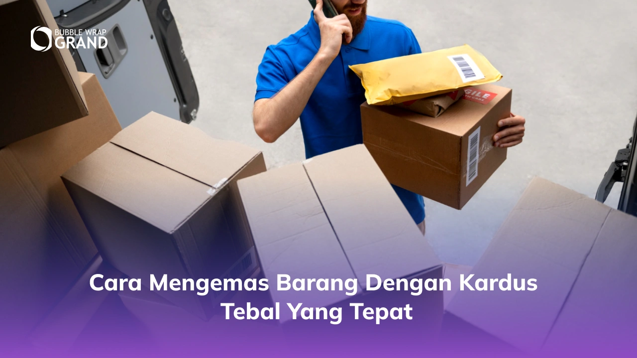 Cara Mengemas Barang dengan Kardus Tebal yang Tepat