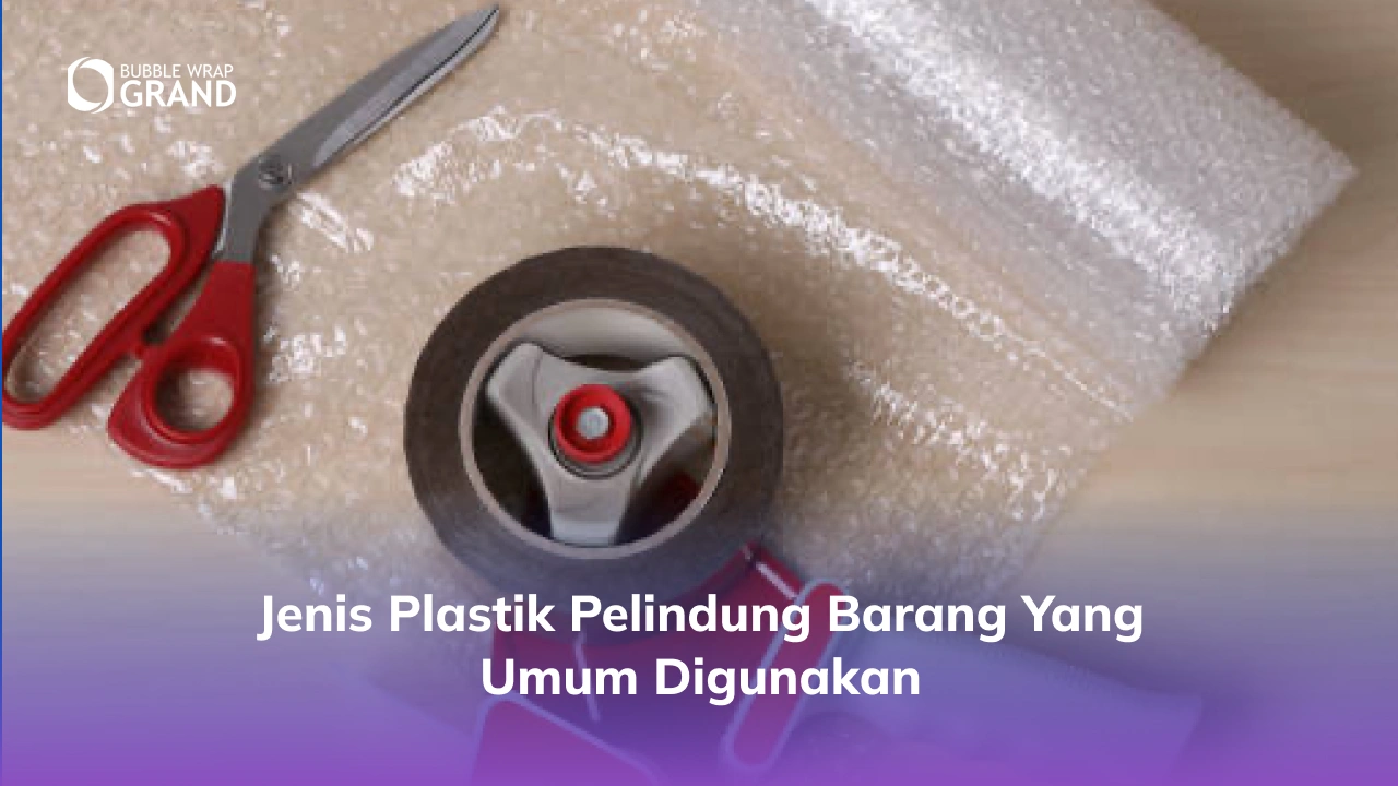 Jenis Plastik Pelindung Barang yang Umum Digunakan-(Compressify.io)