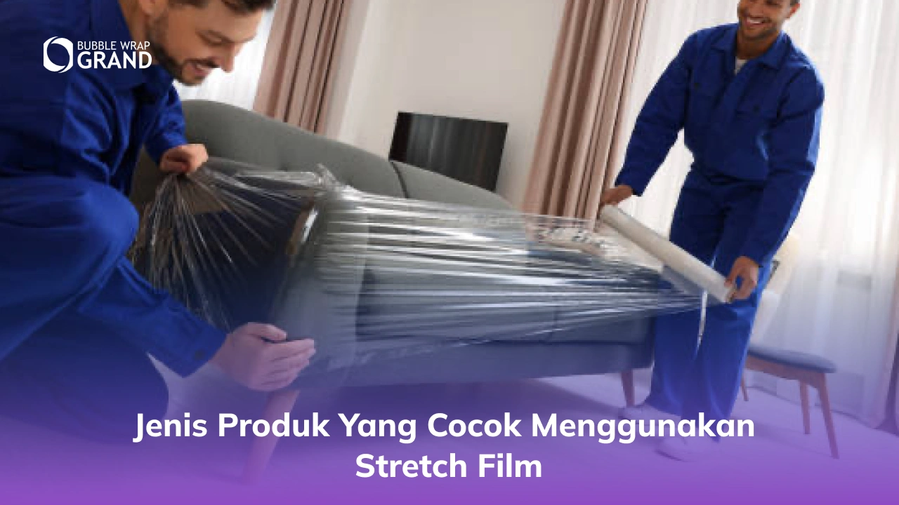 Jenis Produk yang Cocok Menggunakan Stretch Film