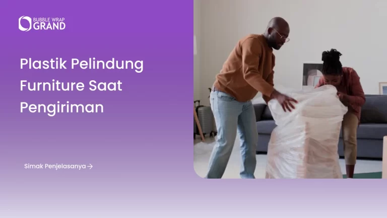 Plastik Pelindung Furniture Saat Pengiriman