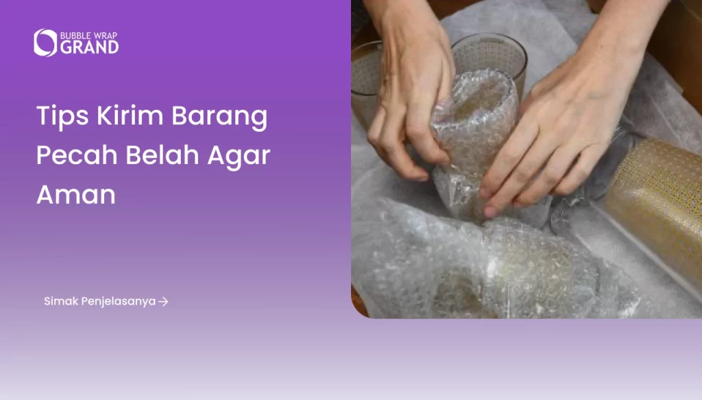 Tips Kirim Barang Pecah Belah agar Aman