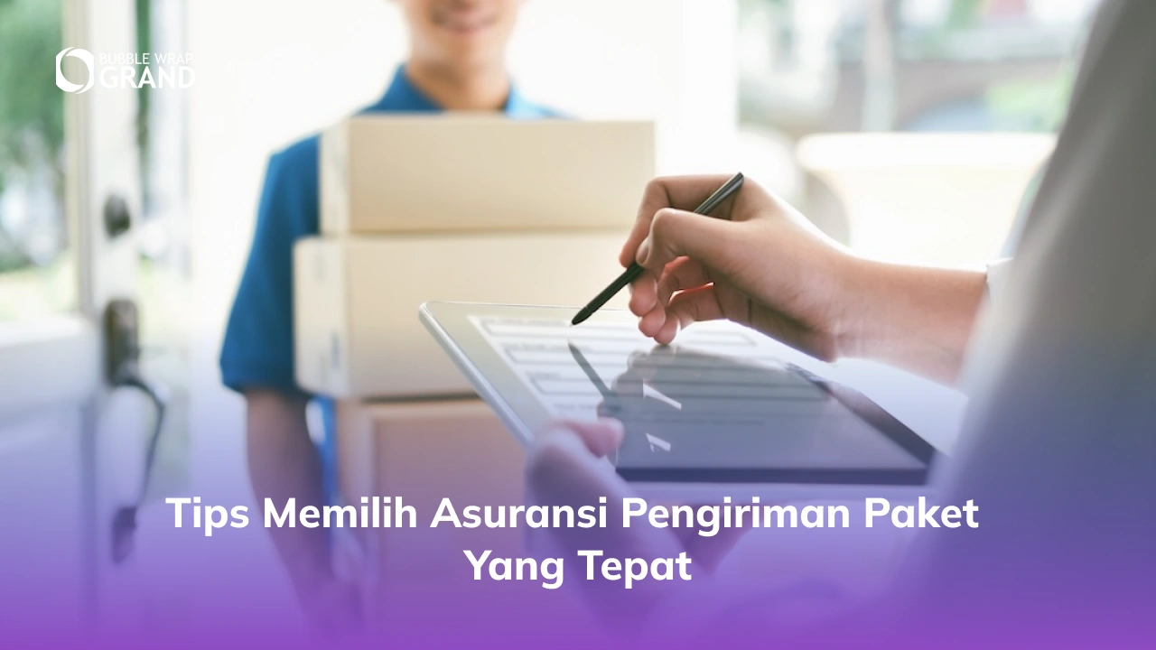 Tips Memilih Asuransi Pengiriman Paket yang Tepat