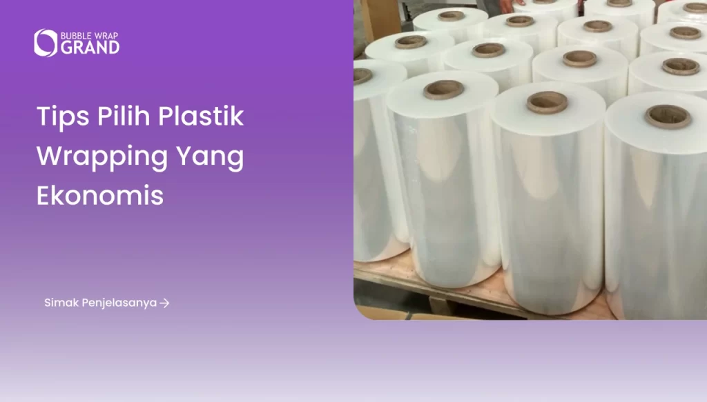 Tips Pilih Plastik Wrapping yang Ekonomis