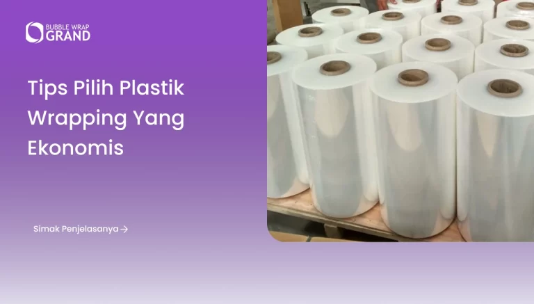 Tips Pilih Plastik Wrapping yang Ekonomis