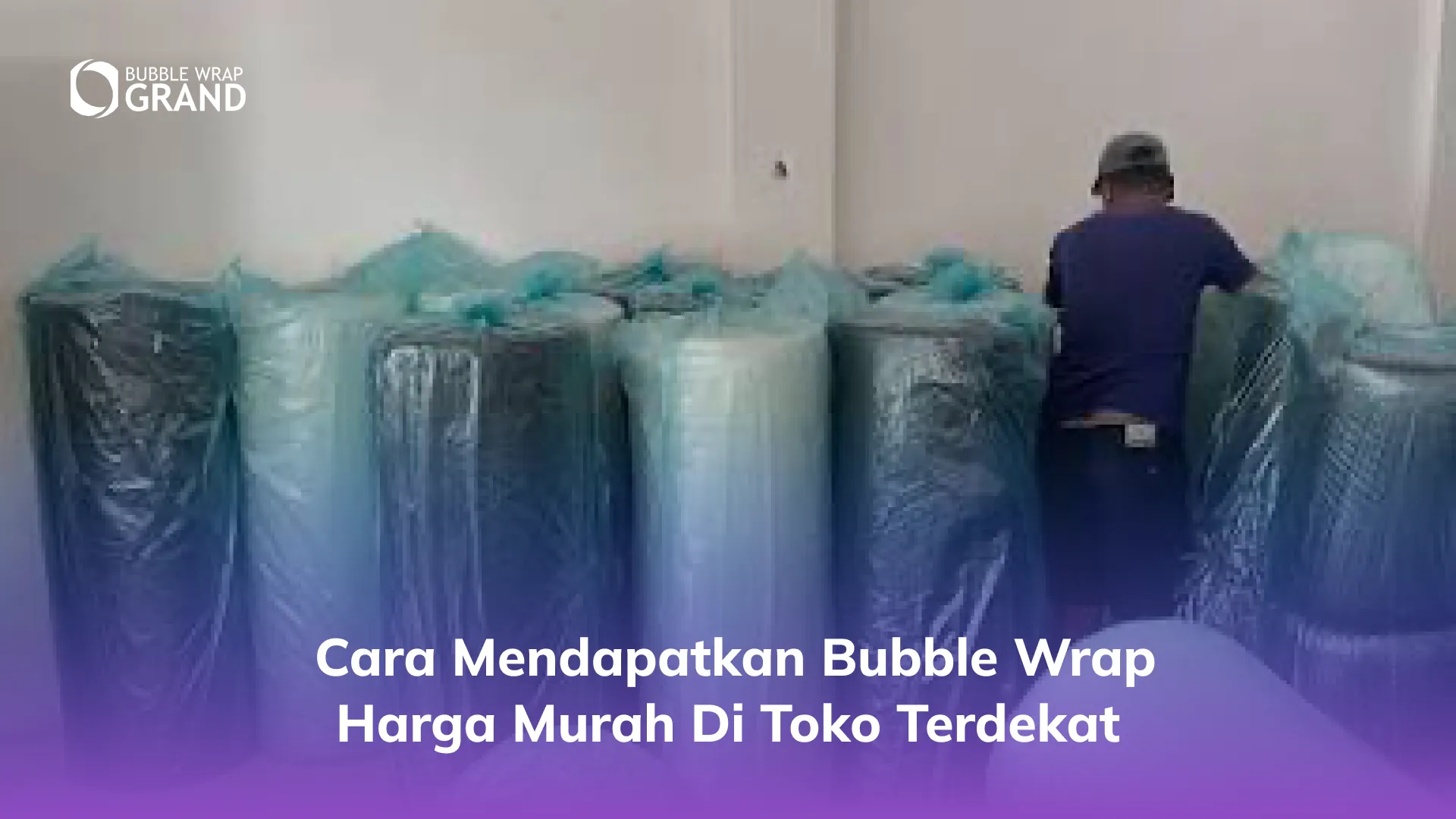 Cara Mendapatkan Bubble Wrap Harga Murah di Toko Terdekat