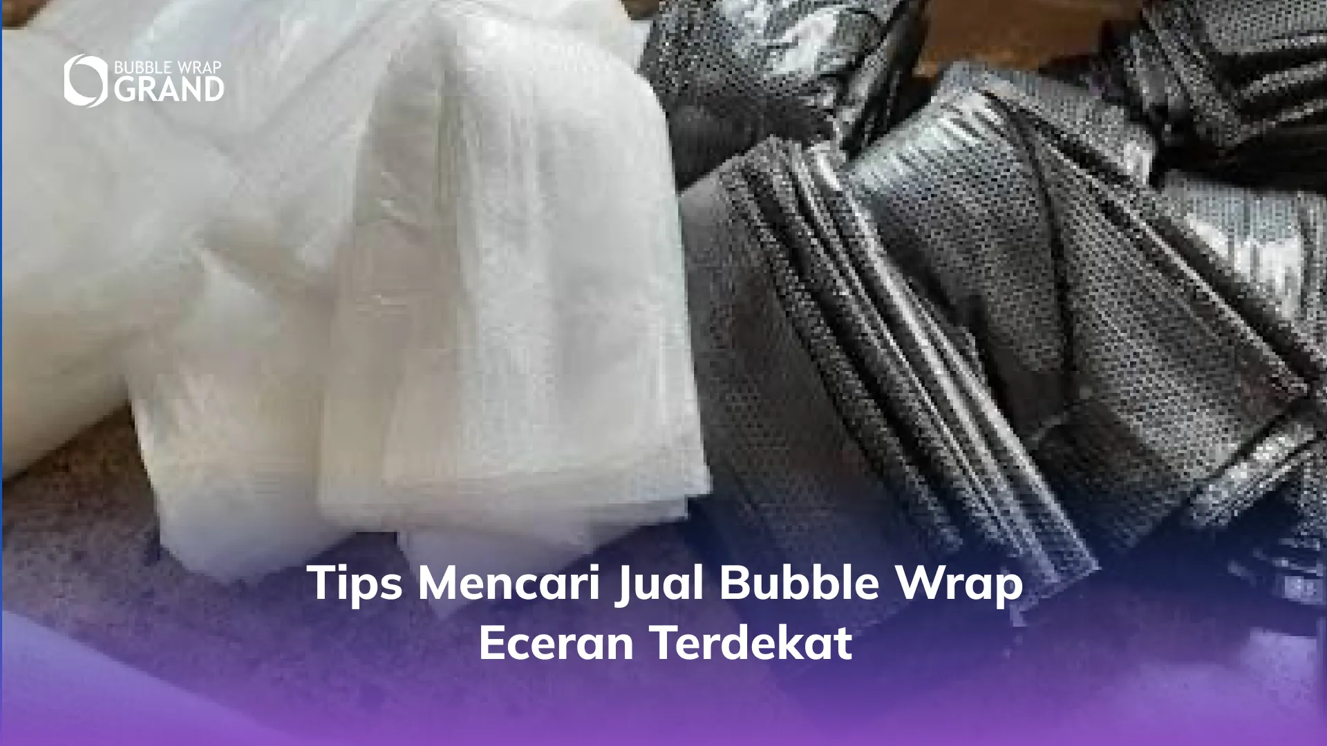 Tips Mencari Jual Bubble Wrap Eceran Terdekat