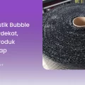 Toko Plastik Bubble Wrap Terdekat, Pilihan Produk Terlengkap