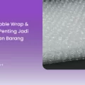 Apa Itu Bubble Wrap & Mengapa Penting Jadi Pengepakan Barang
