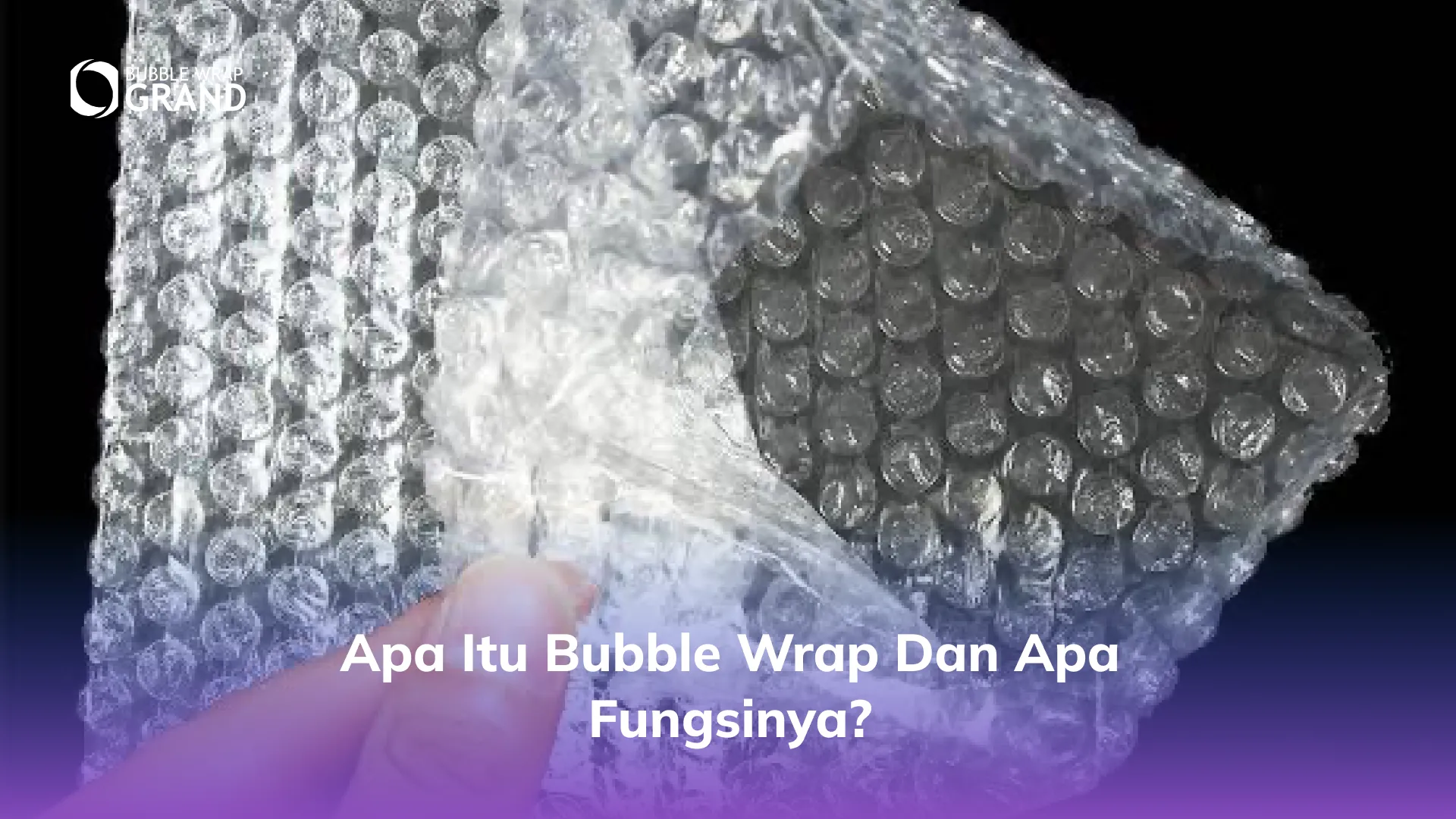 Apa Itu Bubble Wrap dan Apa Fungsinya_
