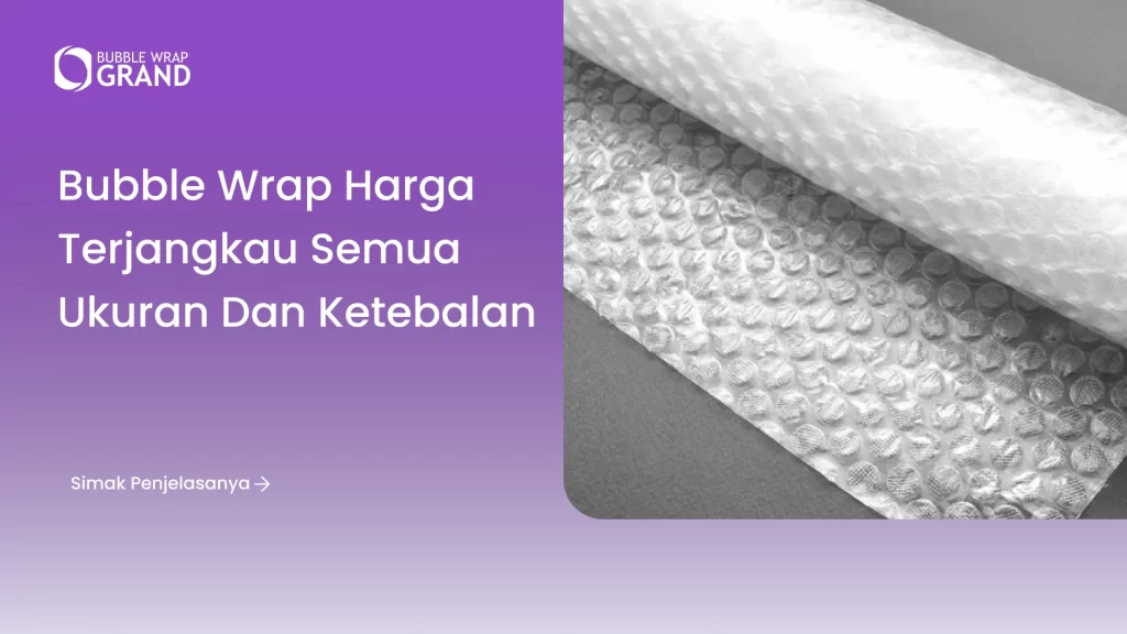 Bubble Wrap Harga Terjangkau Semua Ukuran dan Ketebalan
