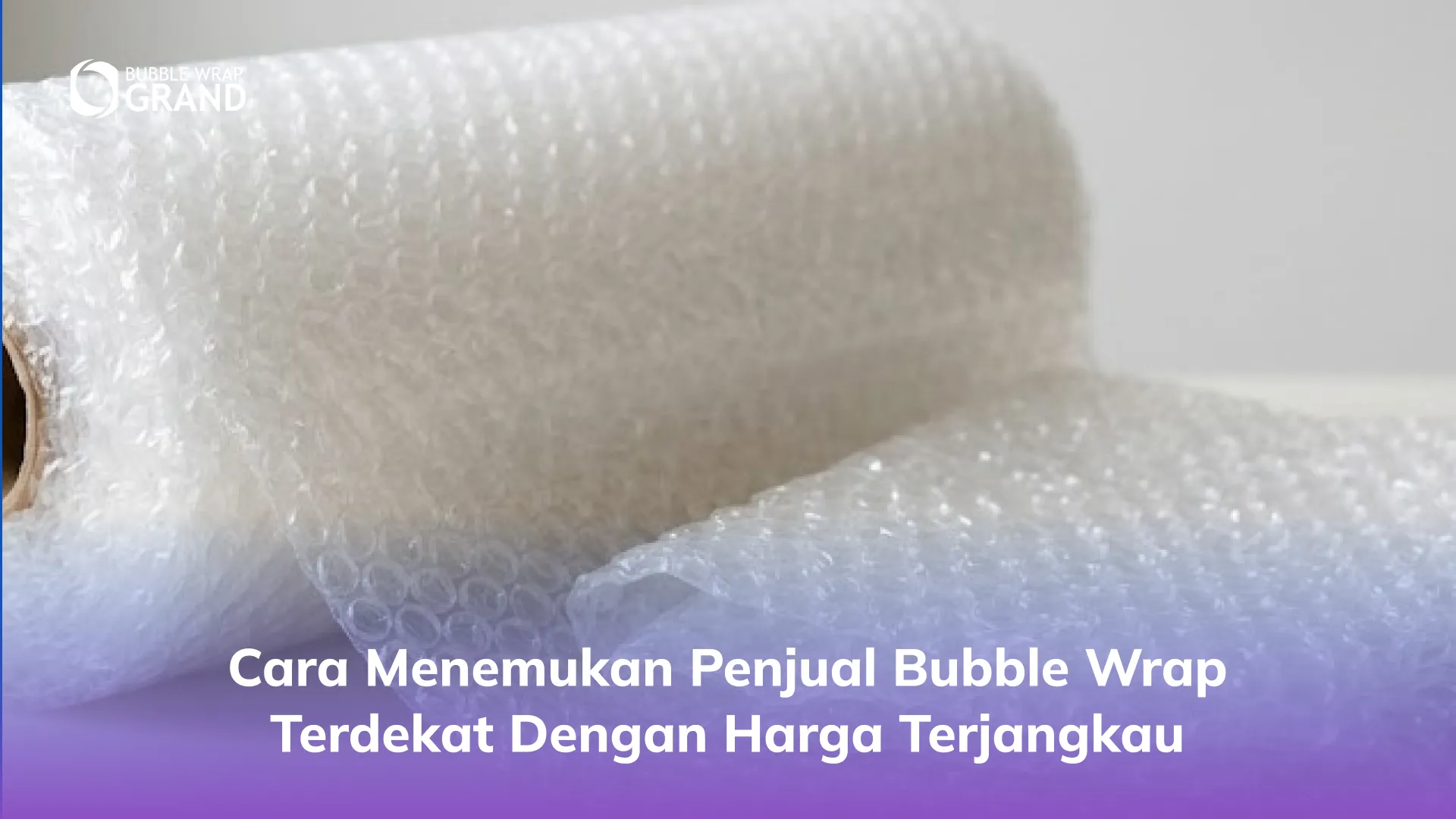 Cara Menemukan Penjual Bubble Wrap Terdekat dengan Harga Terjangkau