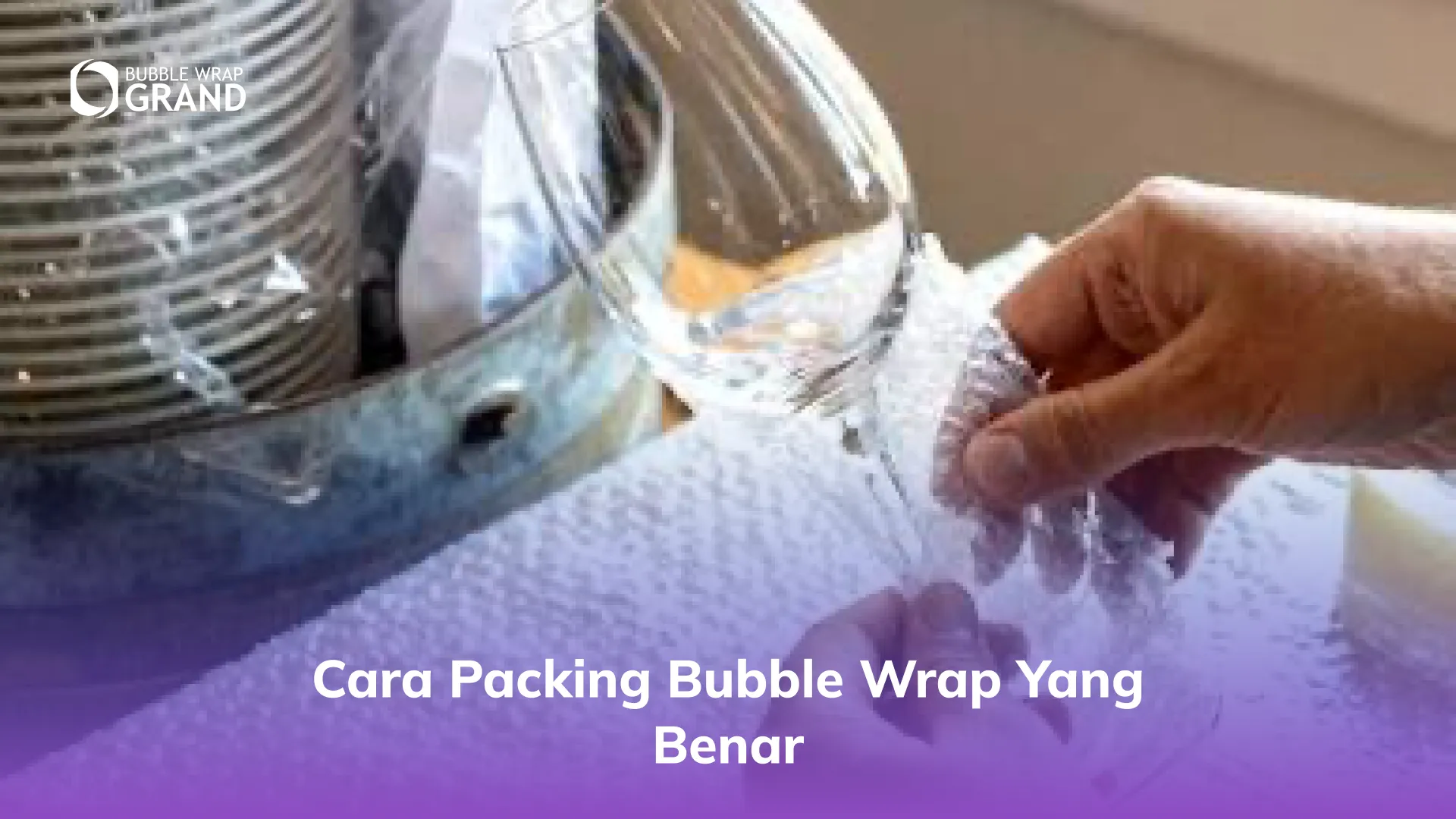 Cara Packing Bubble Wrap yang Benar