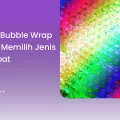 Gambar Bubble Wrap dan Tips Memilih Jenis yang Tepat