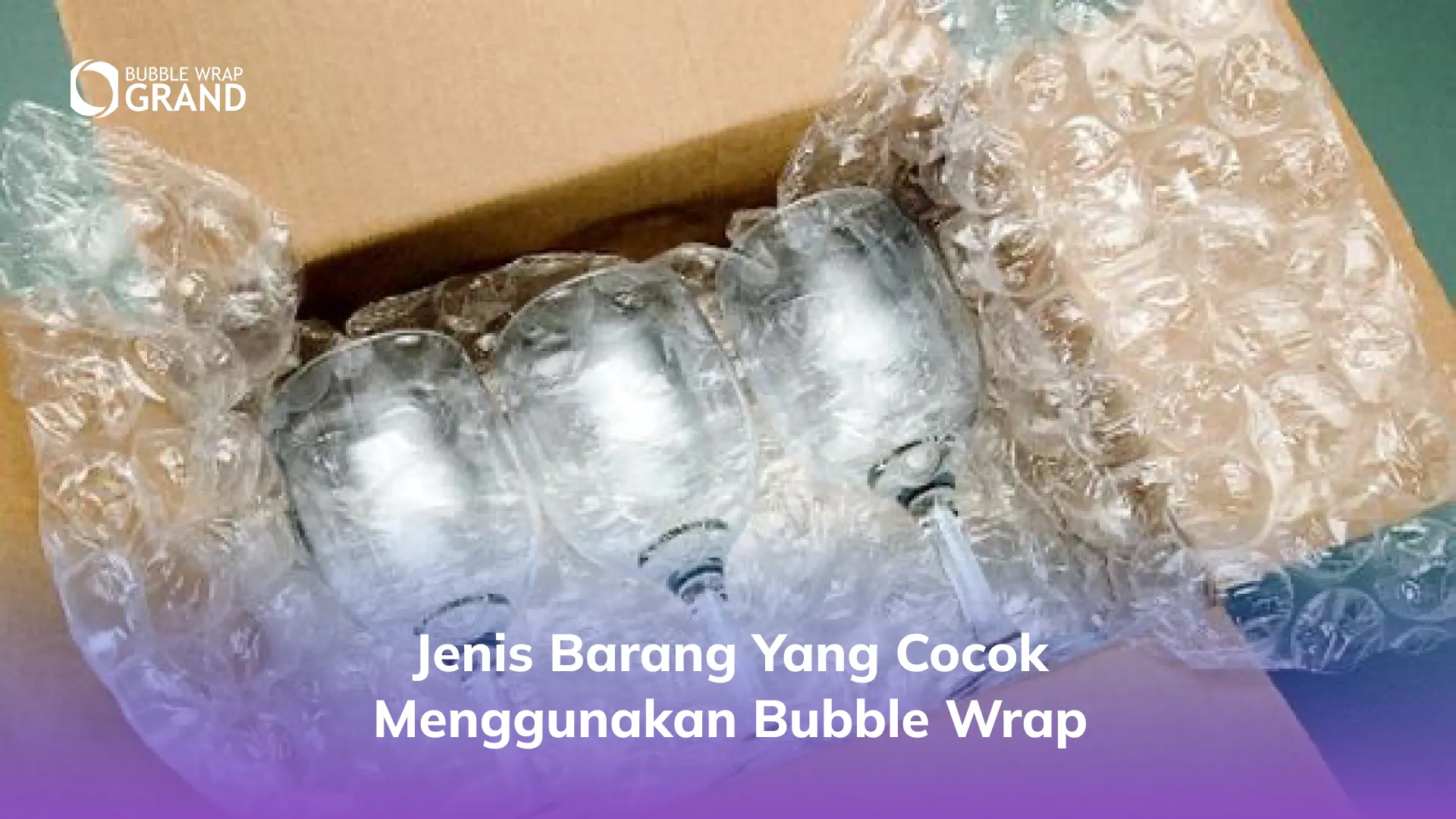 Jenis Barang yang Cocok Menggunakan Bubble Wrap