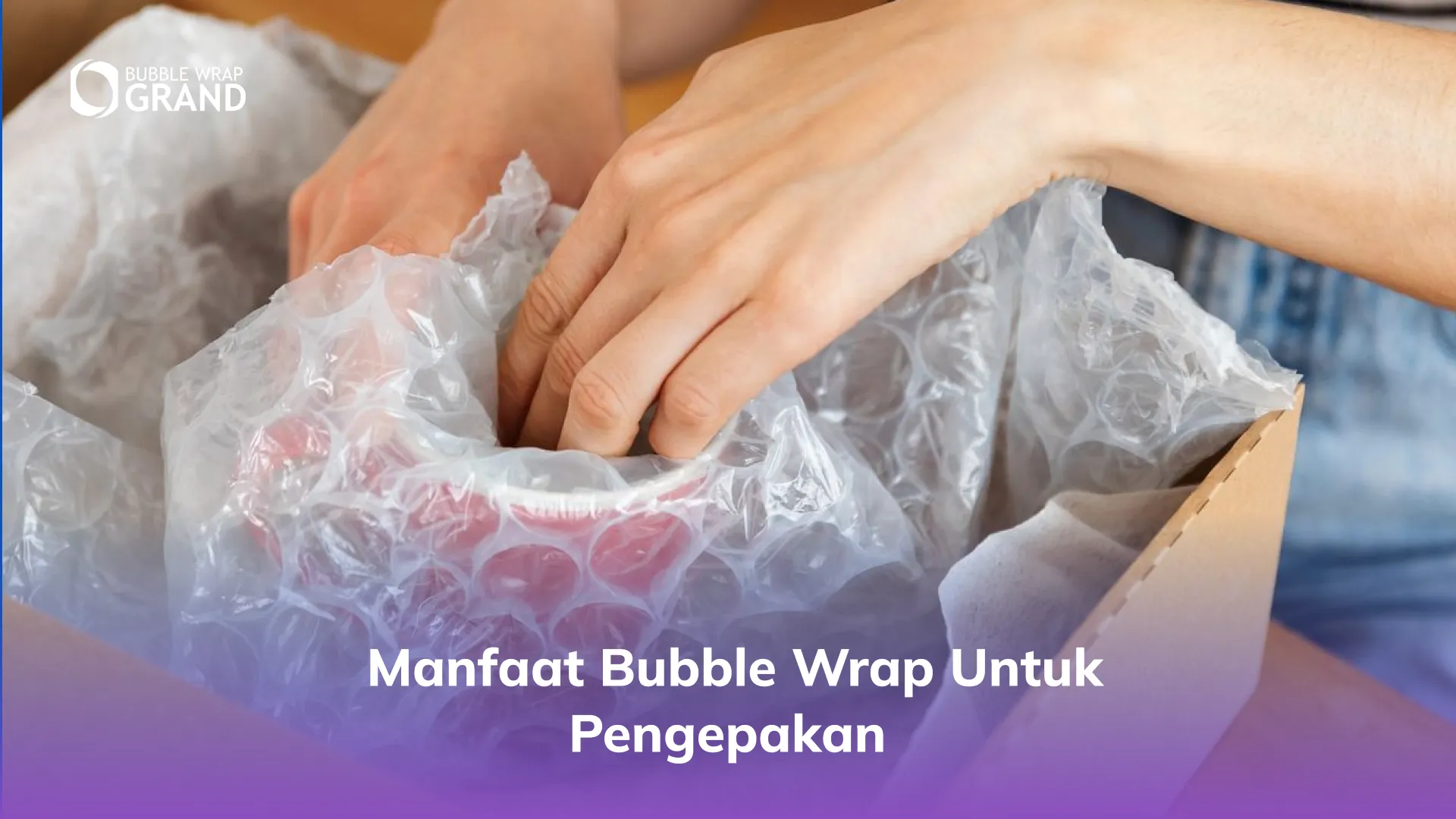 _Manfaat Bubble Wrap untuk Pengepakan