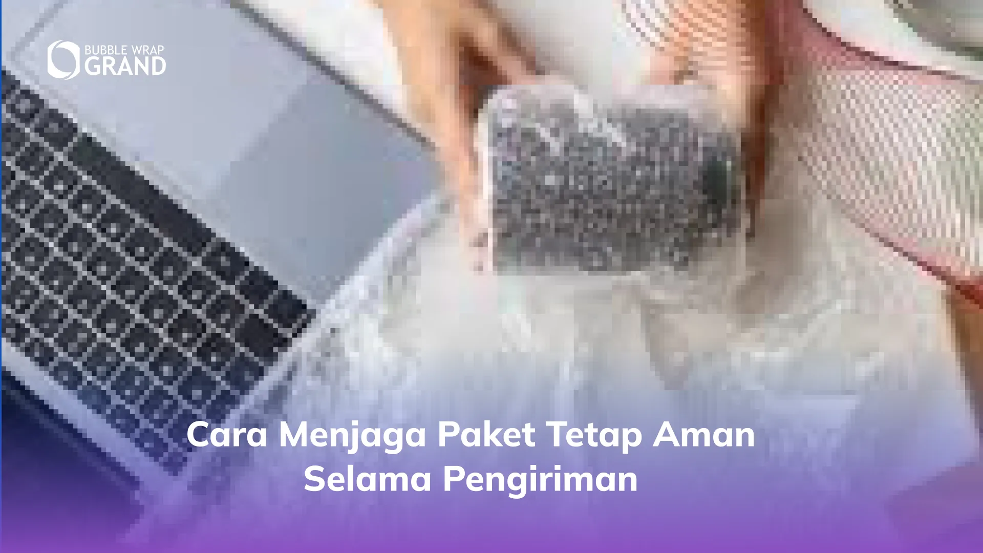 Cara Menjaga Paket Tetap Aman Selama Pengiriman