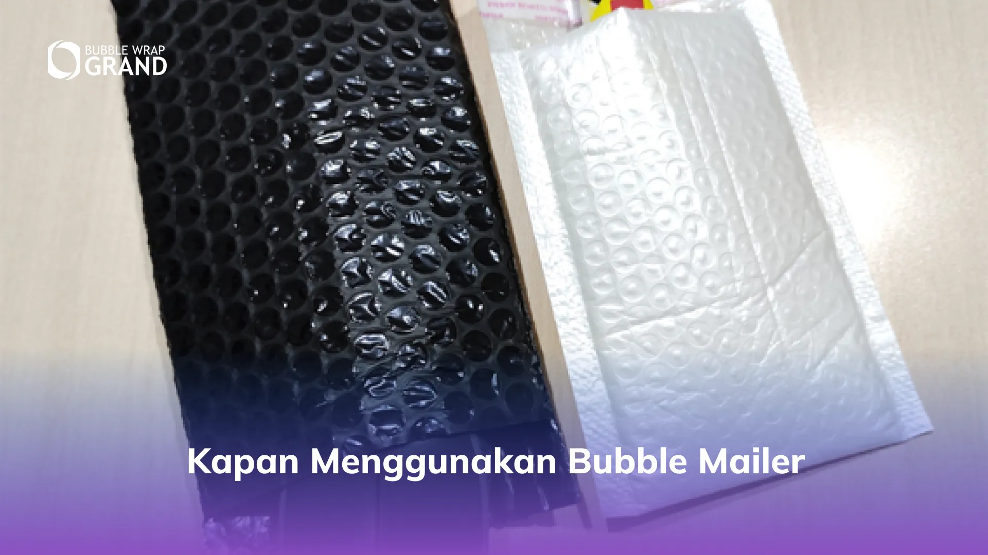 Kapan Menggunakan Bubble Mailer