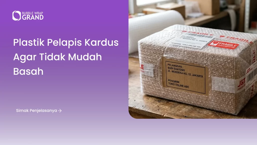Plastik Pelapis Kardus agar Tidak Mudah Basah